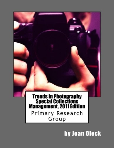Trends in Photography Special Collections Management, 2011 Edition