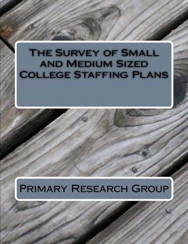 The Survey of Small and Medium Sized College Staffing Plans