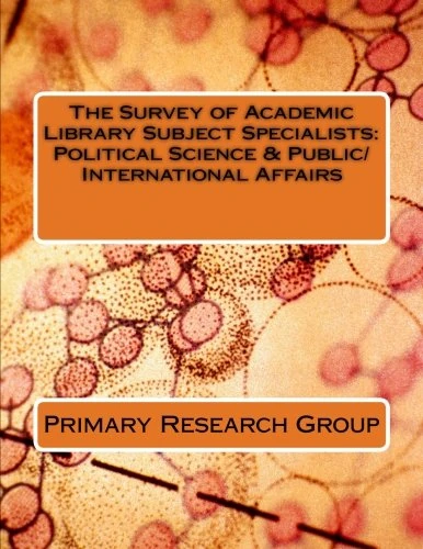 The Survey of Academic Library Subject Specialists: Political Science & Public/International Affairs