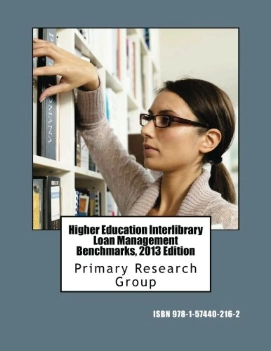 Higher Education Interlibrary Loan Management Benchmarks, 2013 Edition