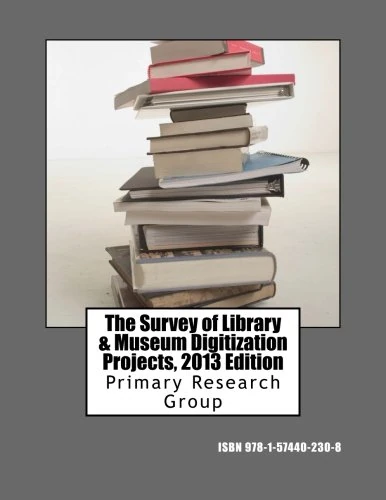 The Survey of Library & Museum Digitization Projects, 2013 Edition