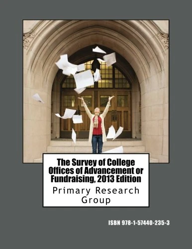 The Survey of College Offices of Advancement or Fundraising, 2013 Edition