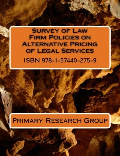 Survey of Law Firm Policies on Alternative Pricing of Legal Services