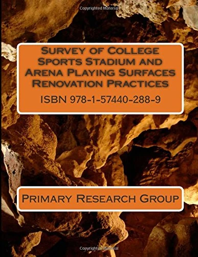 Survey of College Sports Stadium and Arena Playing Surfaces Renovation Practices