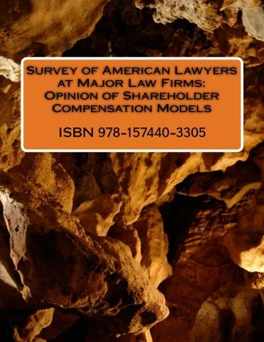 Survey of American Lawyers at Major Law Firms: Opinion of Shareholder Compensation Models