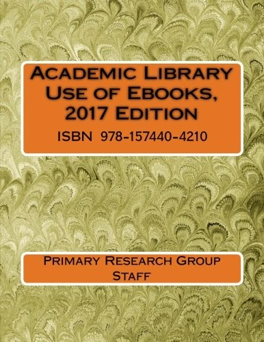 Academic Library Use of Ebooks, 2017 Edition