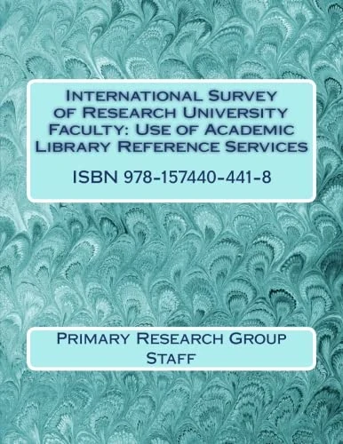 International Survey of Research University Faculty: Use of Academic Library Reference Services