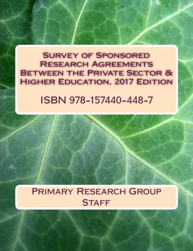 Survey of Sponsored Research Agreements Between the Private Sector & Higher Education, 2017 Edition