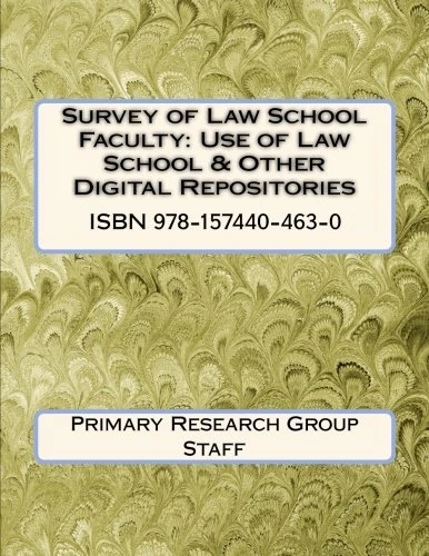 Survey of Law School Faculty: Use of Law School & Other Digital Repositories