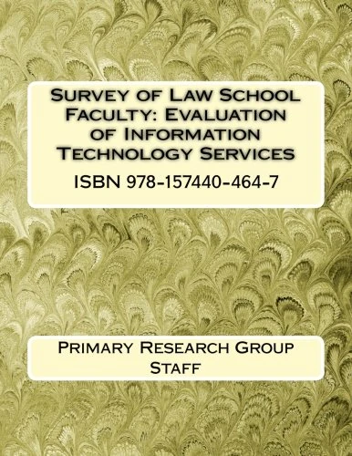 Survey of Law School Faculty: Evaluation of Information Technology Services