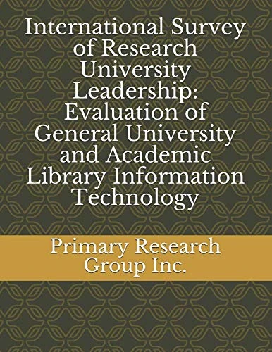 International Survey of Research University Leadership: Evaluation of General University and Academic Library Information Technology