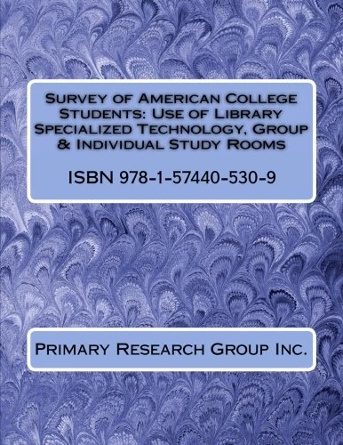 Survey of American College Students: Use of Library Specialized Technology, Group & Individual Study Rooms