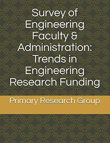 Survey of Engineering Faculty & Administration: Trends in Engineering Research Funding (Engineering Faculty Surveys) - Image 1