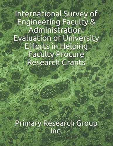 International Survey of Engineering Faculty & Administration: Evaluation of University Efforts in Helping Faculty Procure Research Grants (Engineering Faculty Surveys) - Image 1