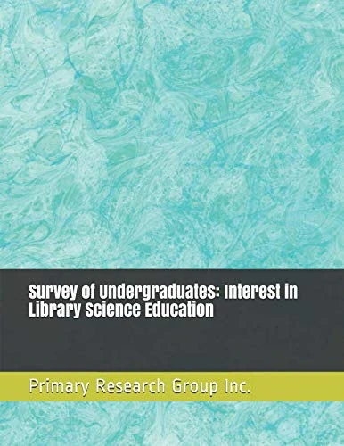 Survey of Undergraduates: Interest in Library Science Education