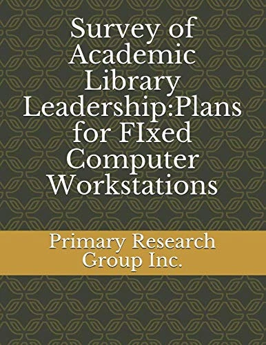 Survey of Academic Library Leadership:Plans for FIxed Computer Workstations