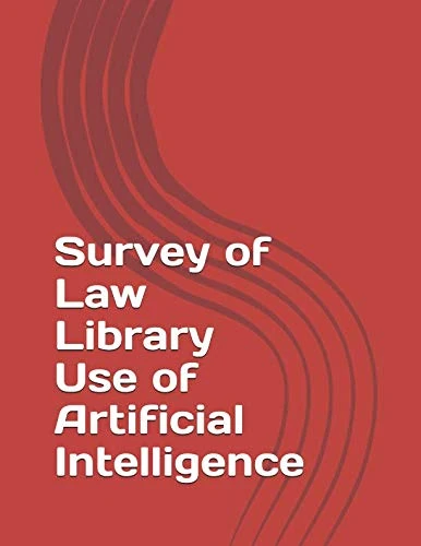 Survey of Law Library Use of Artificial Intelligence