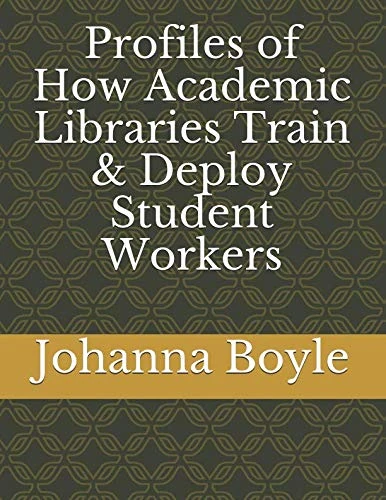 Profiles of How Academic Libraries Train & Deploy Student Workers