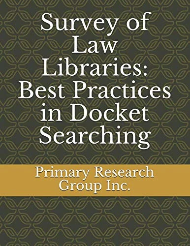 Survey of Law Libraries: Best Practices in Docket Searching