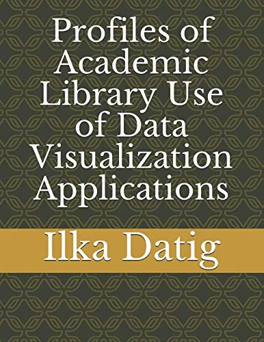 Profiles of Academic Library Use of Data Visualization Applications