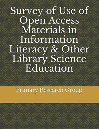 Survey of Use of Open Access Materials in Information Literacy & Other Library Science Education