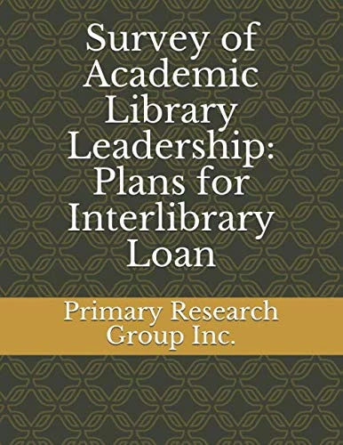 Survey of Academic Library Leadership: Plans for Interlibrary Loan