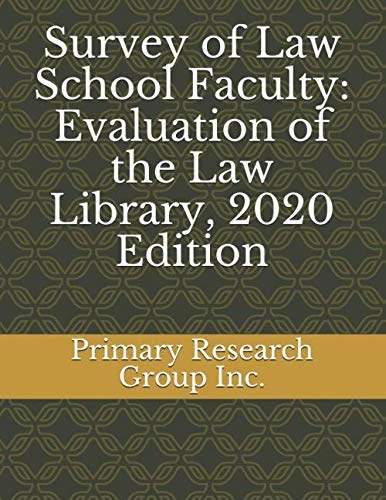 Survey of Law School Faculty: Evaluation of the Law Library, 2020 Edition