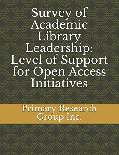 Survey of Academic Library Leadership: Level of Support for Open Access Initiatives