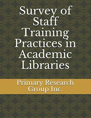 Survey of Staff Training Practices in Academic Libraries