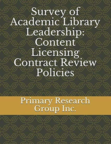 Survey of Academic Library Leadership: Content Licensing Contract Review Policies