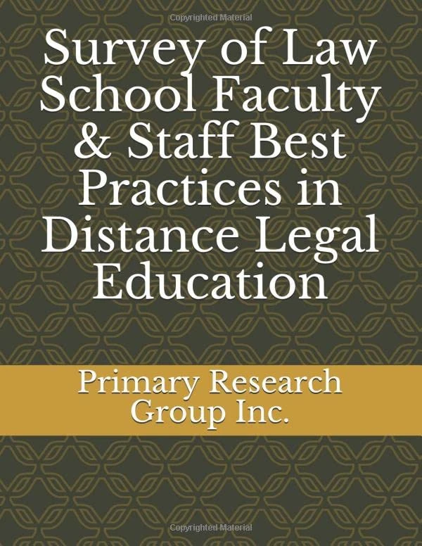 Survey of Law School Faculty & Staff Best Practices in Distance Legal Education