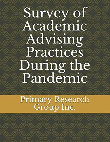Survey of Academic Advising Practices During the Pandemic