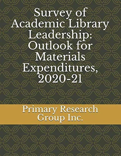 Survey of Academic Library Leadership: Outlook for Materials Expenditures, 2020-21