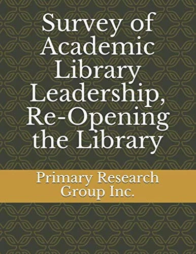 Survey of Academic Library Leadership, Re-Opening the Library - Image 1