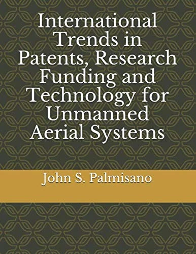 International Trends in Patents, Research Funding and Technology for Unmanned Aerial Systems