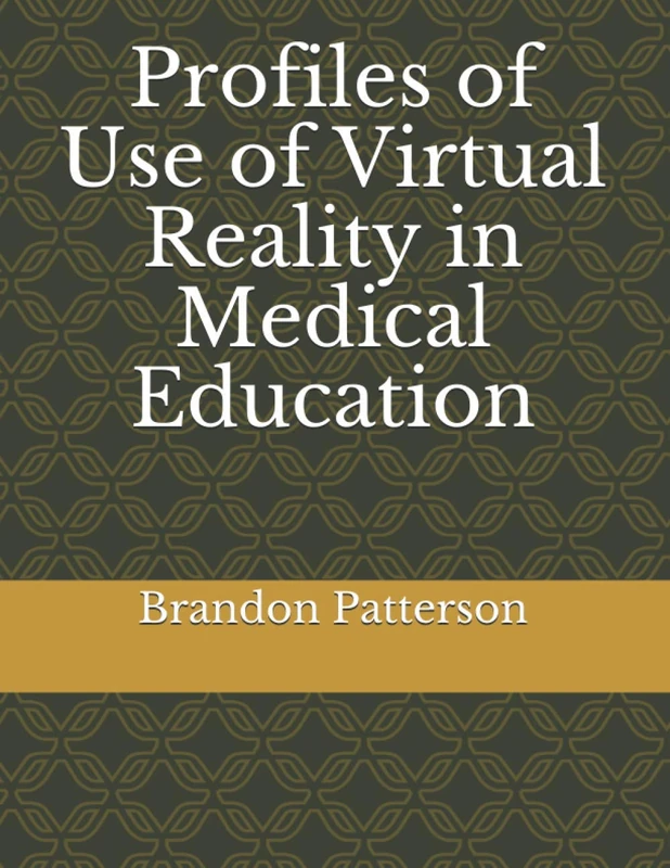 Profiles of Use of Virtual Reality in Medical Education
