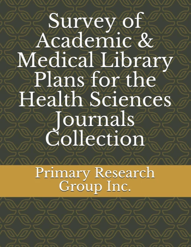 Survey of Academic & Medical Library Plans for the Health Sciences Journals Collection