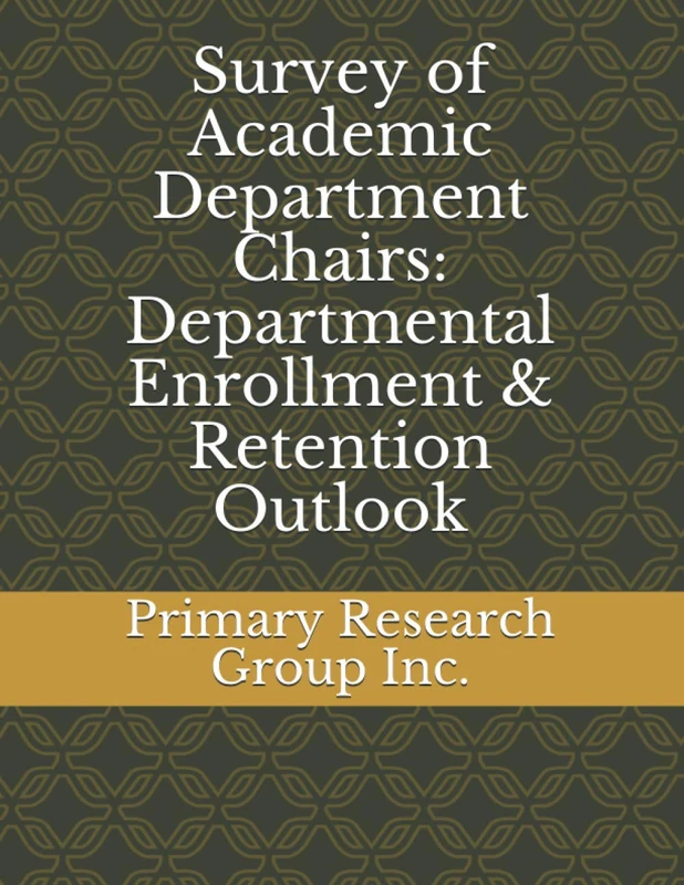 Survey of Academic Department Chairs: Departmental Enrollment & Retention Outlook