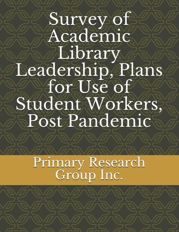 Survey of Academic Library Leadership, Plans for Use of Student Workers, Post Pandemic - Image 1