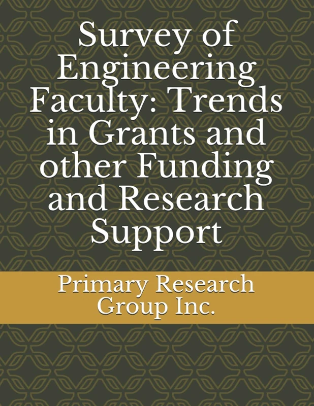Survey of Engineering Faculty: Trends in Grants and other Funding and Research Support