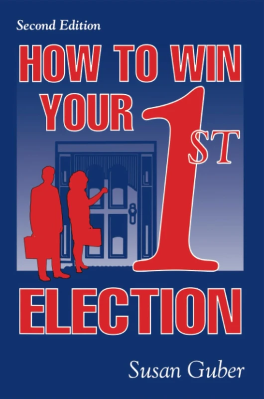 How To Win Your 1st Election: The Candidate's Handbook