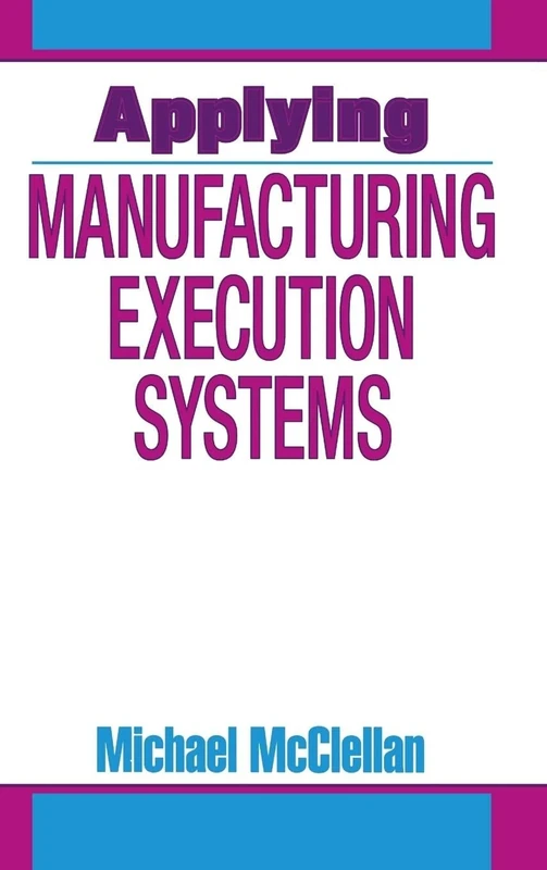 Applying Manufacturing Execution Systems (Resource Management)