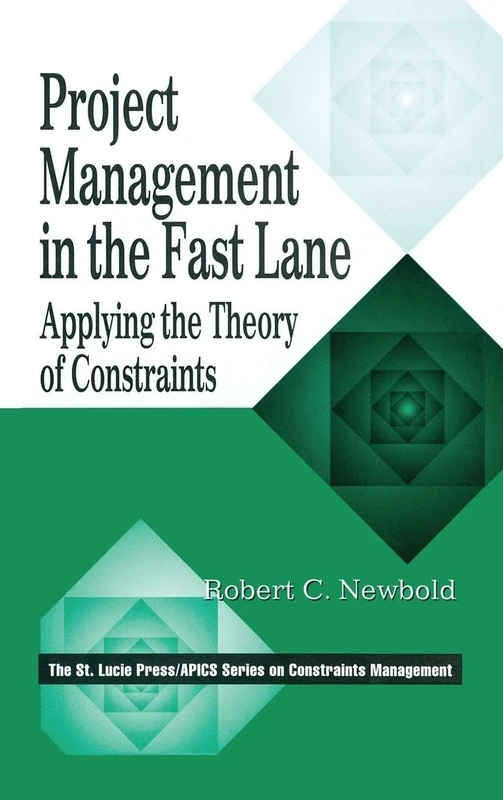 Project Management in the Fast Lane: Applying the Theory of Constraints (The CRC Press Series on Constraints Management)