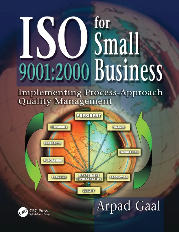 Iso 9001: 2000 for Small Business: Implementing Process-Approach Quality Management
