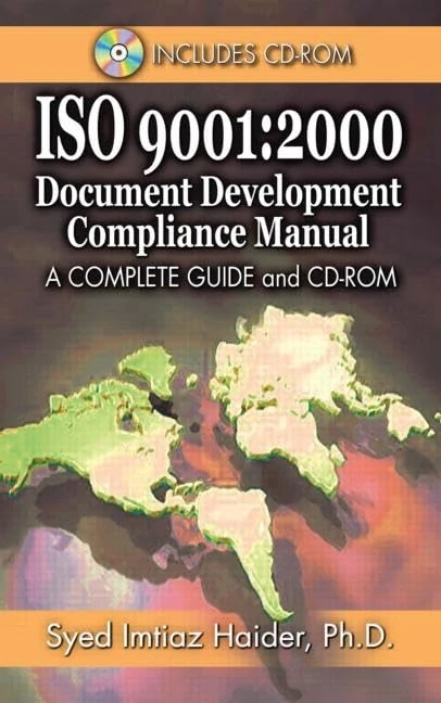 Iso 9001: 2000 Document Development Compliance Manual: A Complete Guide and CD-ROM