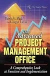 The Advanced Project Management Office: A Comprehensive Look at Function and Implementation