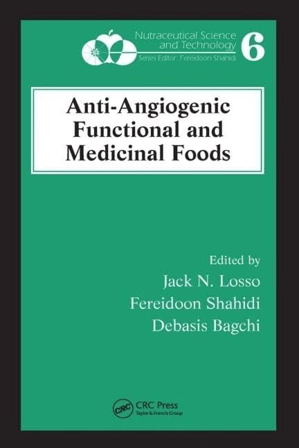 Anti-Angiogenic Functional and Medicinal Foods: 6 (Nutraceutical Science and Technology)