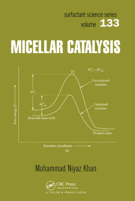 Micellar Catalysis: 133 (Surfactant Science)