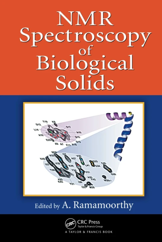 NMR Spectroscopy of Biological Solids: 34 (Practical Spectroscopy)