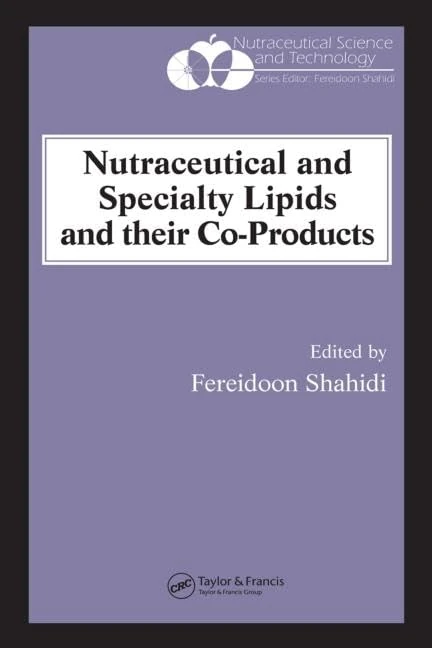 Nutraceutical and Specialty Lipids and their Co-Products: 05 (Nutraceutical Science and Technology)